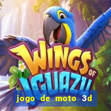 jogo de moto 3d de grau